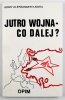 Kawka Jerzy Aleksander - Jutro wojna - co dalej? Refleksje uchodźcy